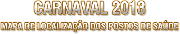 CARNAVAL 2014 - MAPA DE ACOMPANHAMENTO DA SAÚDE