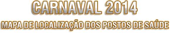 CARNAVAL 2013 - MAPA DE ACOMPANHAMENTO DA SAÚDE
