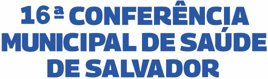 XVI CONFERÊNCIA MUNICIPAL DA SAÚDE