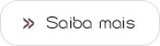 Saiba mais